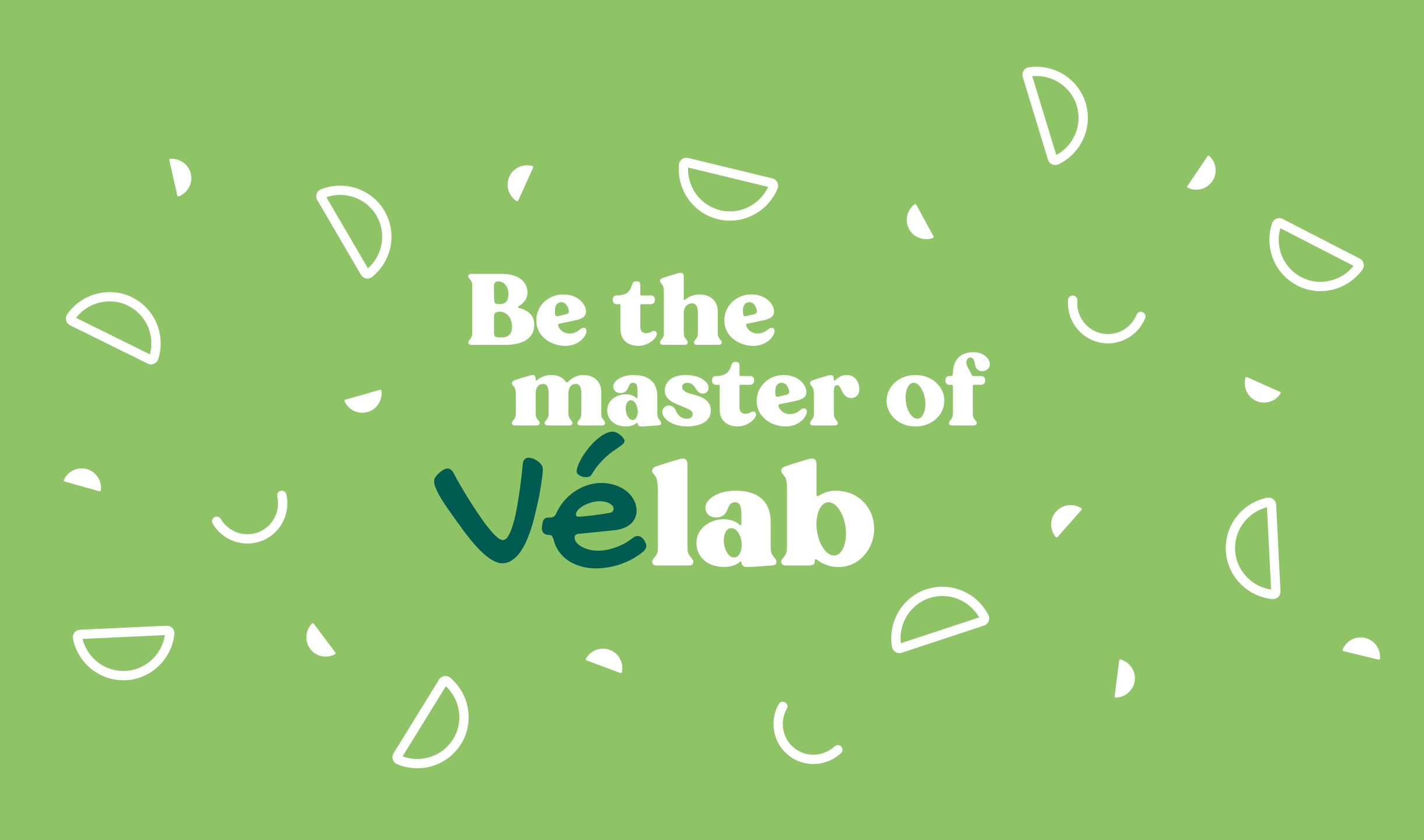 Be the master of Vèlab